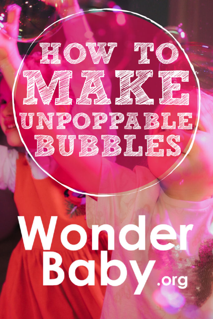 How to Make Unpoppable Bubbles