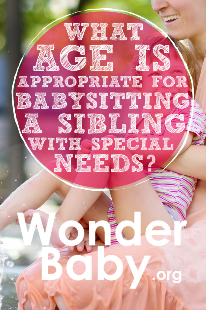 What Age is Appropriate for Babysitting a Sibling with Special Needs?